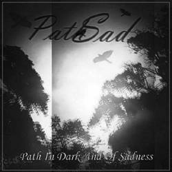 Path Sad : Path in Dark and of Sadness